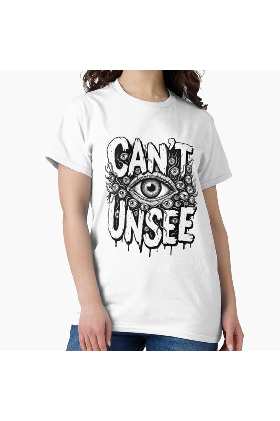 Can't Unsee Funny Sarcastic Humorous Internet Culture Meme T-Shirt