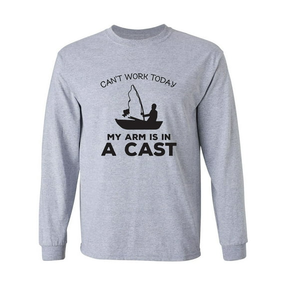 Can't Work Today. .Arm In A Cast Adult Long Sleeve T-shirt