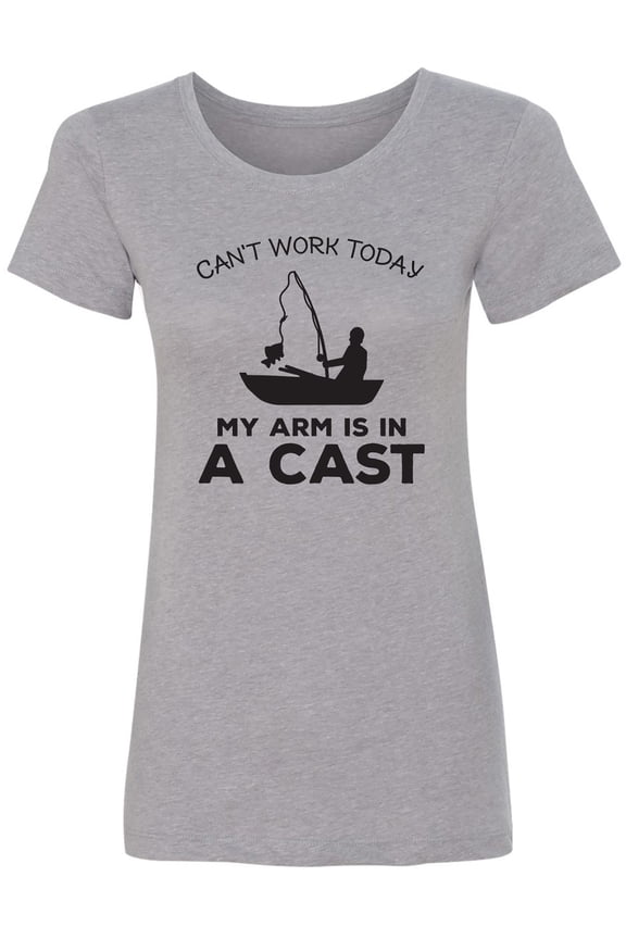 Can't Work Today. .Arm In A Cast Womens crewneck tee