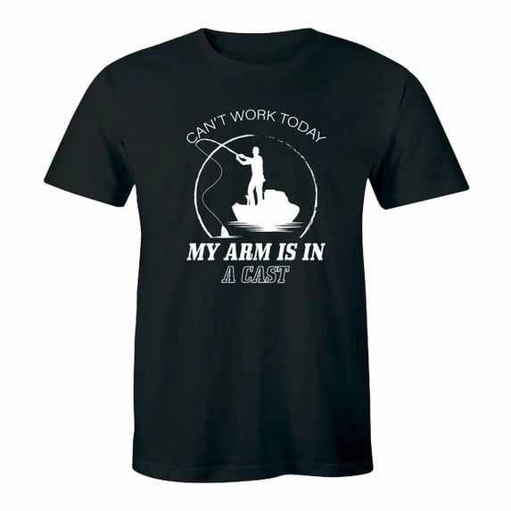 Today Design Can't Work Today My Arm Is In A Cast Fishing Hunting Men's Casual ...