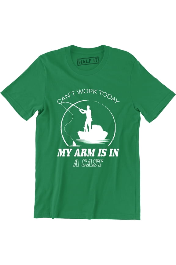 Can't Work Today My Arm Is In A Cast Funny Fishing Hunting Men's T-Shirt
