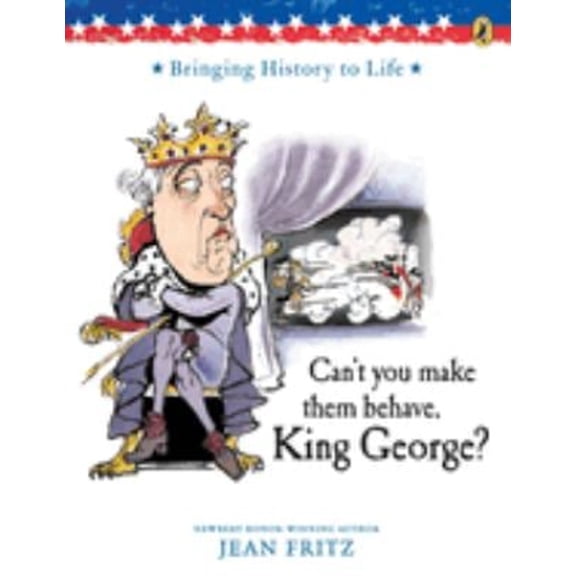 Pre-Owned Can't You Make Them Behave, King George? (Paperback) 0698114027