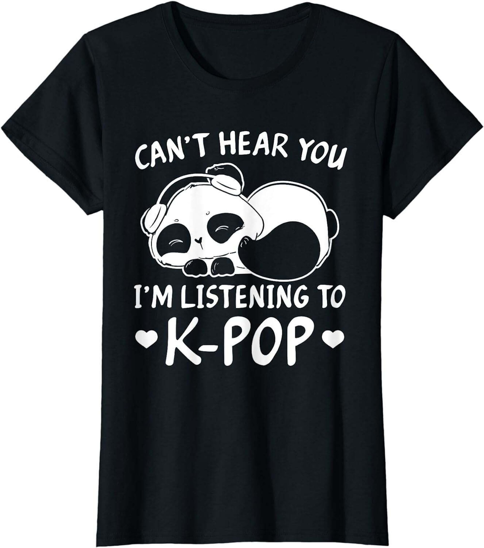 Can't hear you I'm listening to Kpop Merch K-pop Merchandise T-Shirt ...