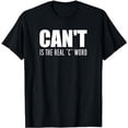 thumbnail image 1 of Can't is the Real C Word T-Shirt, 1 of 5