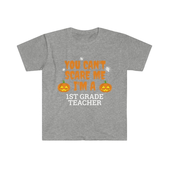 Can't scare I'm a 1st grade teacher Unisex T-shirt S-3XL Halloween