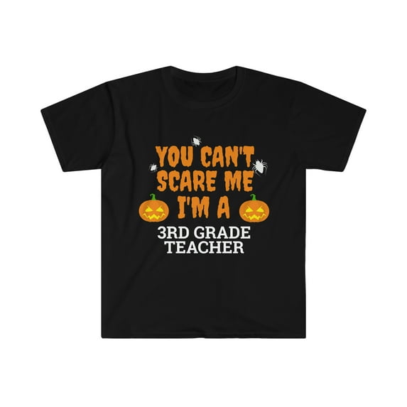 Can't scare I'm a 3rd grade teacher Unisex T-shirt S-3XL Halloween