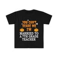 thumbnail image 1 of Can't scare me I'm Married to a 7th grade teacher Unisex T-shirt S-3XL, 1 of 2