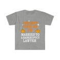 thumbnail image 1 of Can't scare me I'm Married to a Bankruptcy Lawyer Unisex T-shirt S-3XL, 1 of 2