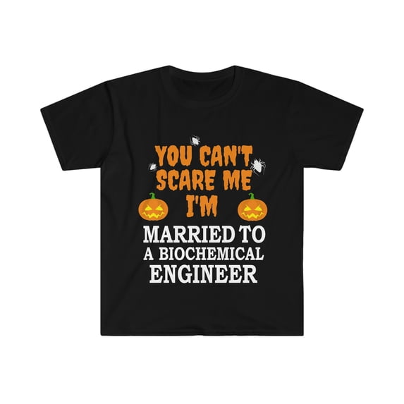 Can't scare me I'm Married to a Biochemical engineer Unisex T-shirt S-3XL