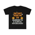 thumbnail image 1 of Can't scare me I'm Married to a Clinical Psychologist Unisex T-shirt S-3XL, 1 of 2