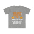 thumbnail image 1 of Can't scare me I'm Married to a Geography Teacher Unisex T-shirt S-3XL, 1 of 2