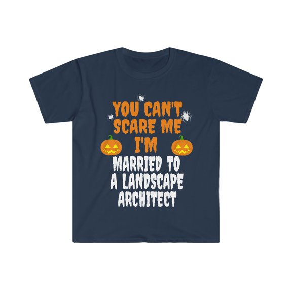 Can't scare me I'm Married to a Landscape Architect Unisex T-shirt S-3XL