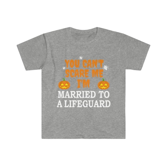 Can't scare me I'm Married to a Lifeguard Unisex T-shirt S-3XL