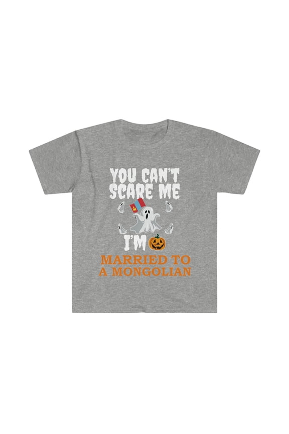 Can't scare me I'm Married to a Mongolian  Unisex T-shirt S-3XL Mongolia