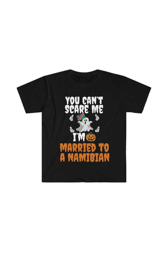 Can't scare me I'm Married to a Namibian  Unisex T-shirt S-3XL Namibia