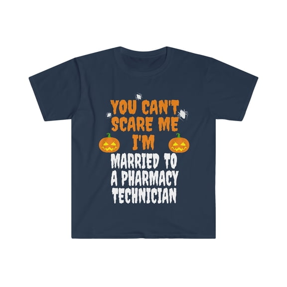 Can't scare me I'm Married to a Pharmacy Technician Unisex T-shirt S-3XL