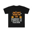thumbnail image 1 of Can't scare me I'm Married to a Special ED Teacher Unisex T-shirt S-3XL, 1 of 2
