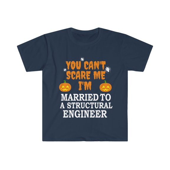 Can't scare me I'm Married to a Structural engineer Unisex T-shirt S-3XL