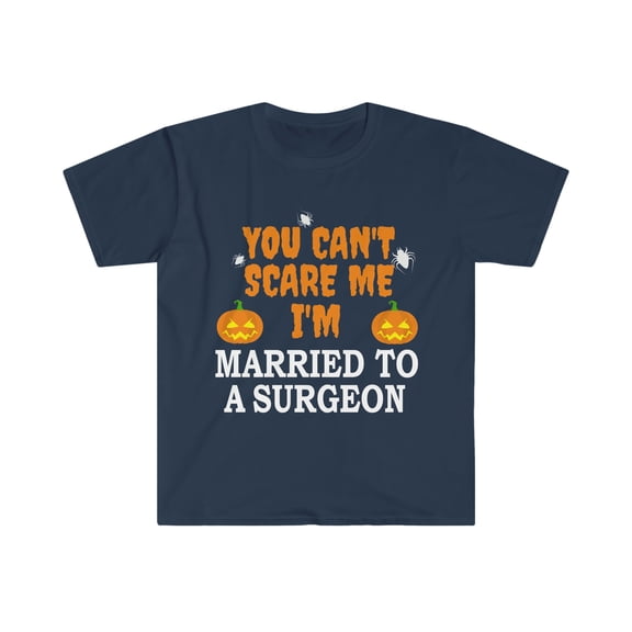 Can't scare me I'm Married to a Surgeon Unisex T-shirt S-3XL Halloween