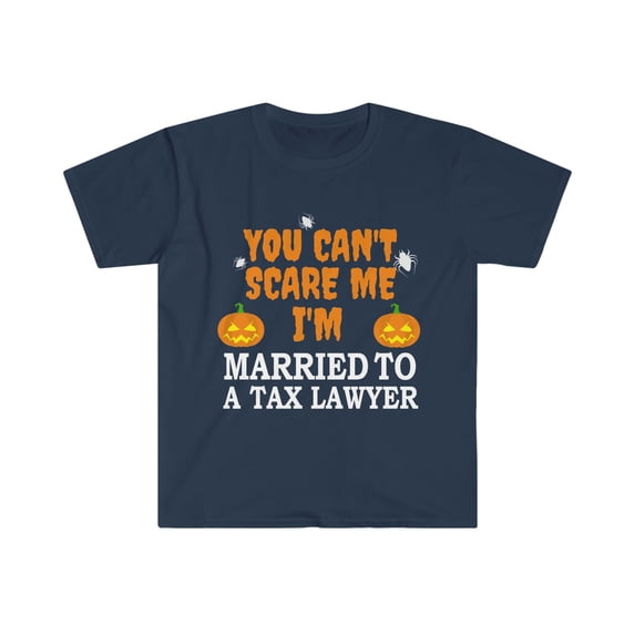 Can't scare me I'm Married to a Tax Lawyer Unisex T-shirt S-3XL Halloween