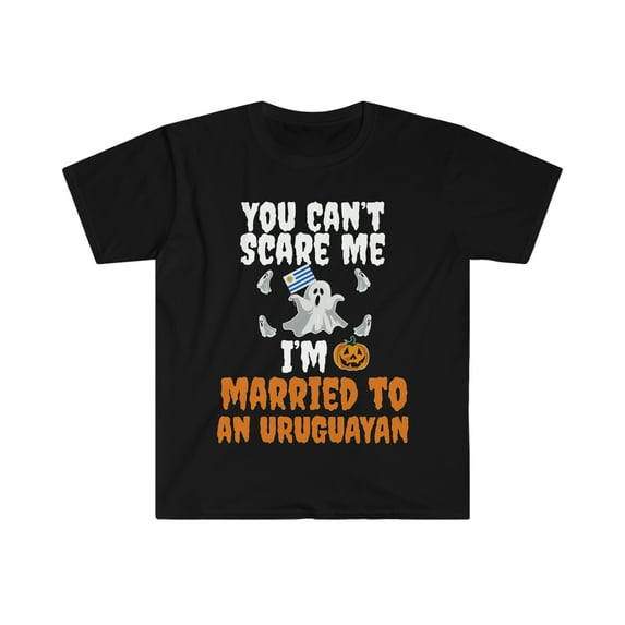 Can't scare me I'm Married to a Uruguayan Unisex T-shirt S-3XL Uruguay