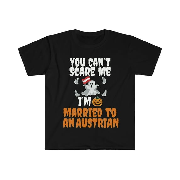 Can't scare me I'm Married to an Austrian Unisex T-shirt S-3XL Halloween