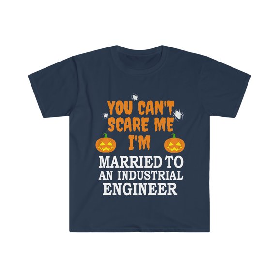 Can't scare me I'm Married to an Industrial engineer Unisex T-shirt S-3XL