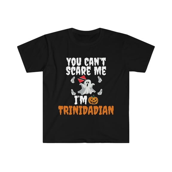 Can't scare me I'm Trinidadian Unisex T-shirt S-3XL Halloween Trinidad