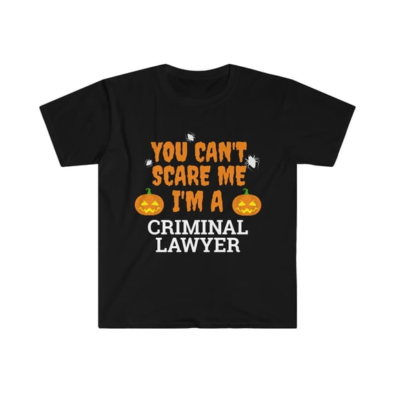 Can't scare me I'm a criminal lawyer Unisex T-shirt S-3XL Halloween