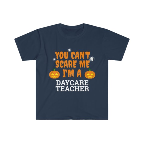 Can't scare me I'm a daycare teacher Unisex T-shirt S-3XL Halloween