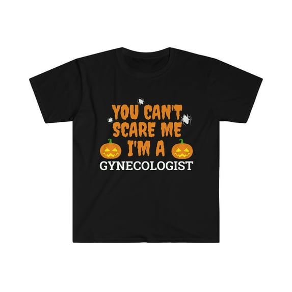 Can't scare me I'm a gynecologist Unisex T-shirt S-3XL Halloween
