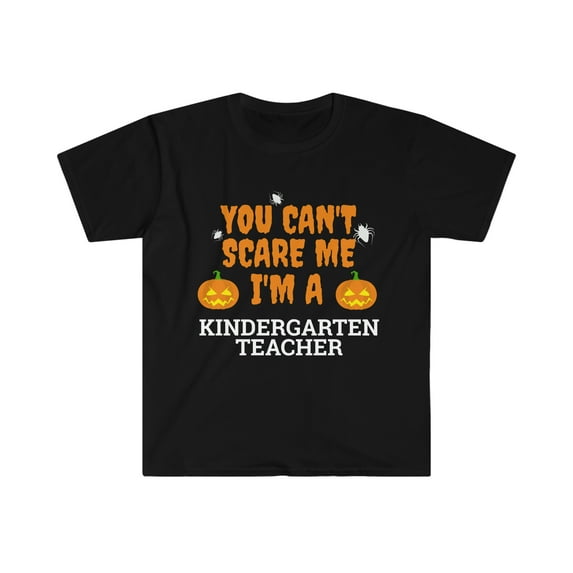 Can't scare me I'm a kindergarten teacher Unisex T-shirt S-3XL Halloween