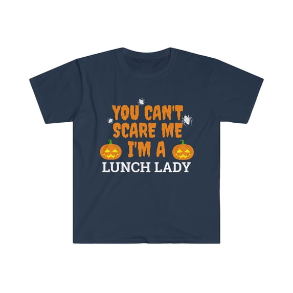 Can't scare me I'm a lunch lady Unisex T-shirt S-3XL Halloween