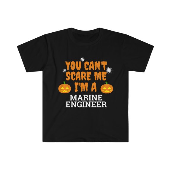 Can't scare me I'm a marine engineer Unisex T-shirt S-3XL Halloween