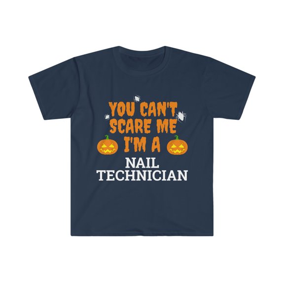 Can't scare me I'm a nail technician Unisex T-shirt S-3XL Halloween