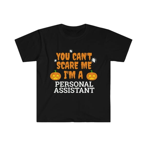 Can't scare me I'm a personal assistant Unisex T-shirt S-3XL Halloween