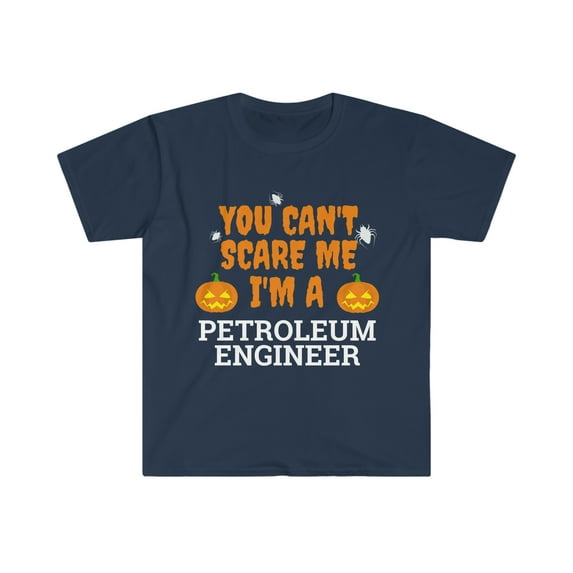 Can't scare me I'm a petroleum engineer Unisex T-shirt S-3XL Halloween