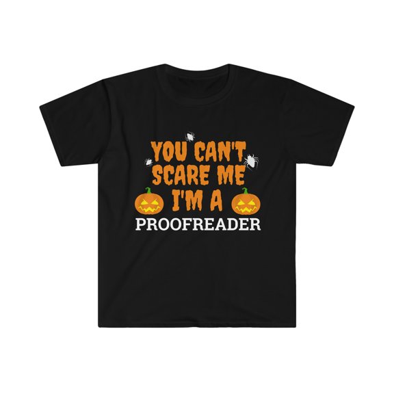 Can't scare me I'm a proofreader Unisex T-shirt S-3XL Halloween