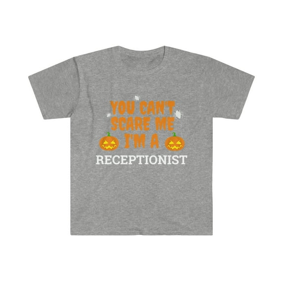 Can't scare me I'm a receptionist Unisex T-shirt S-3XL Halloween