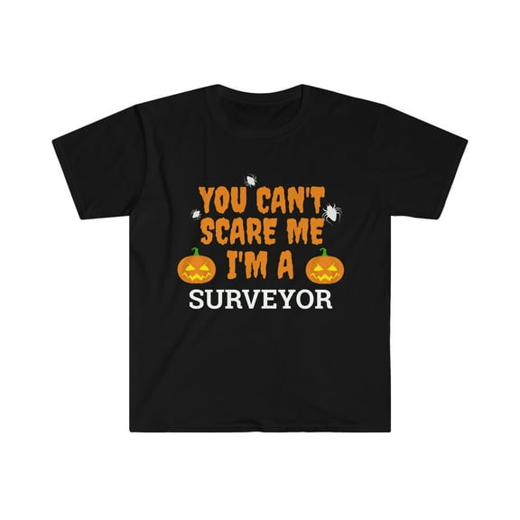 Can't scare me I'm a surveyor Unisex T-shirt S-3XL Halloween