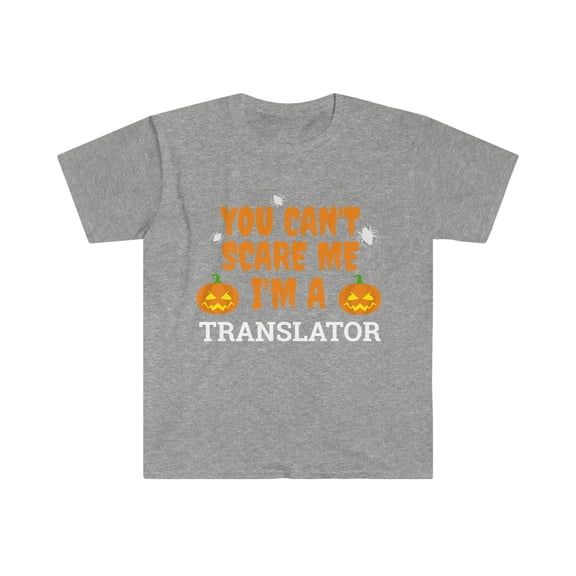Can't scare me I'm a translator Unisex T-shirt S-3XL Halloween