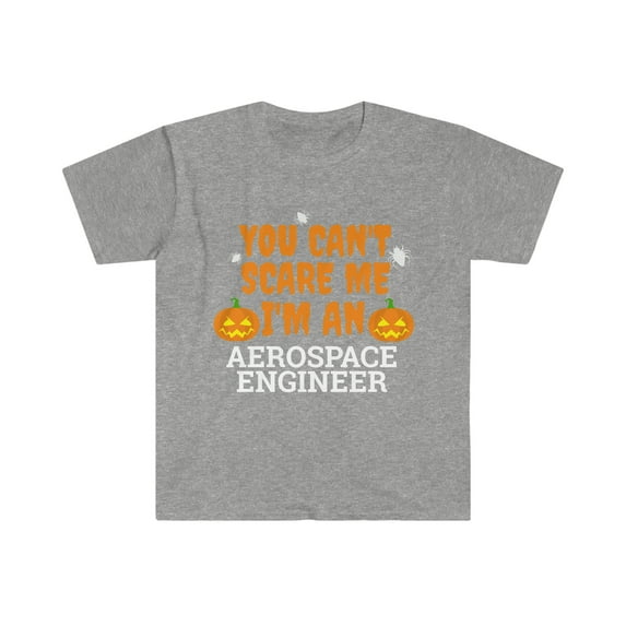 Can't scare me I'm an Aerospace engineer Unisex T-shirt S-3XL Halloween