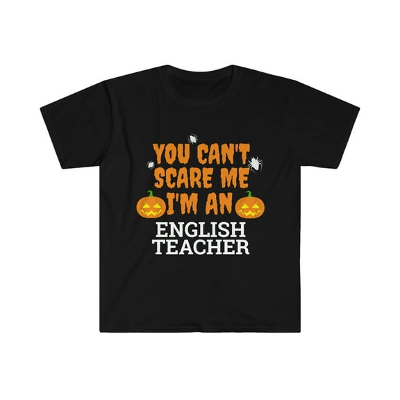 Can't scare me I'm an English teacher Unisex T-shirt S-3XL Halloween