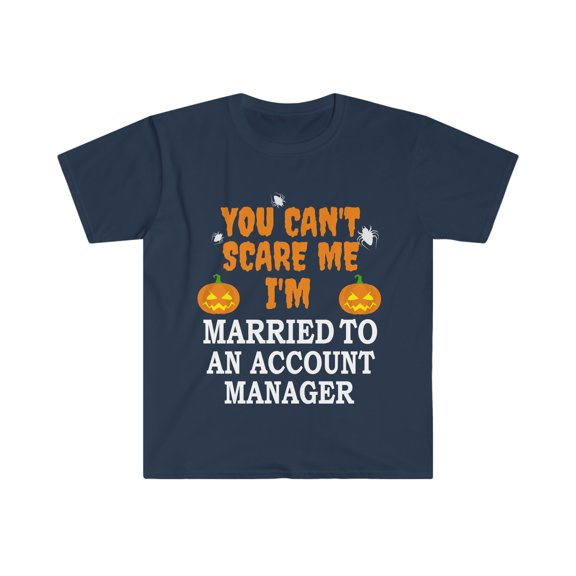 Can't scare me Married to an Account Manager Unisex T-shirt S-3XL Halloween