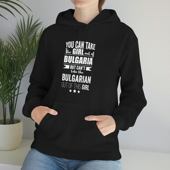 Can't take Bulgarian Pride out of the Girl Unisex Hoodie, S-5XL Bulgaria