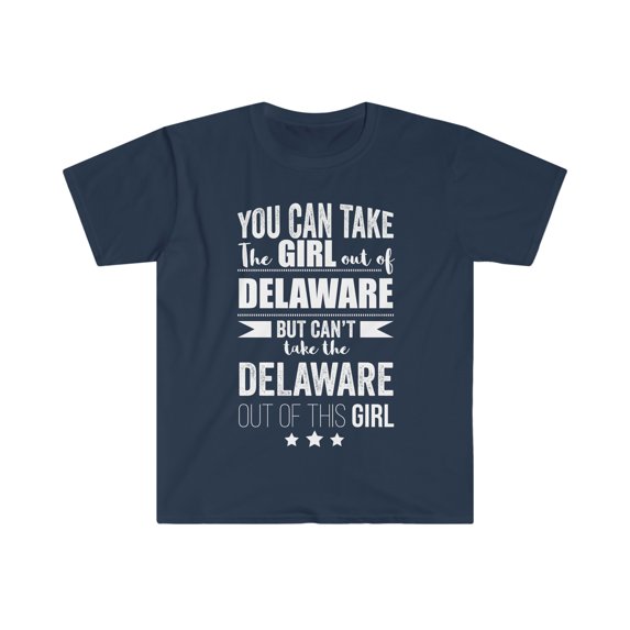Can't take Delaware Pride out of Girl Unisex T-shirt S-3XL Delaware Proud