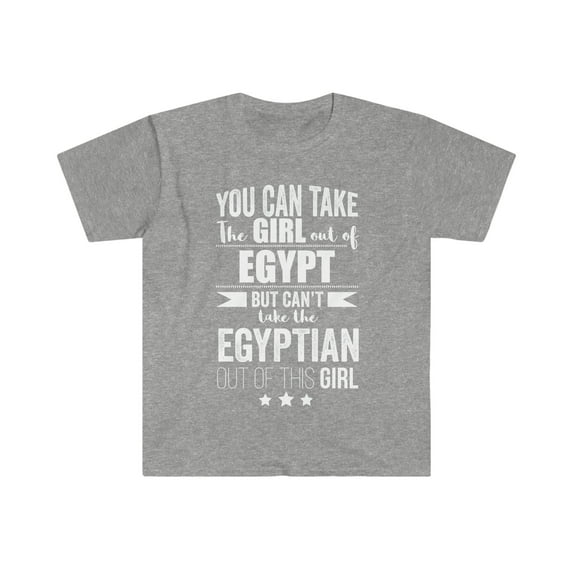 Can't take Egyptian Proud out of Girl Unisex T-shirt S-3XL Egypt Proud