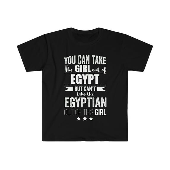 Can't take Egyptian Proud out of Girl Unisex T-shirt S-3XL Egypt Proud