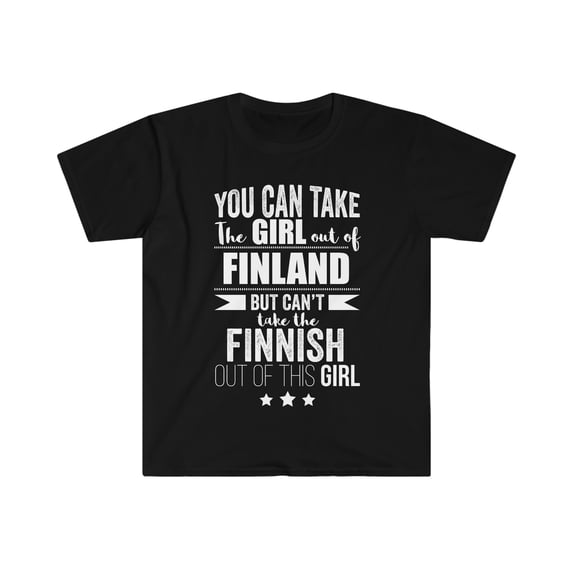 Can't take Finnish Pride out of Girl Unisex T-shirt S-3XL Finland Proud