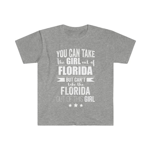 Can't take Florida Pride out of Girl Unisex T-shirt S-3XL Floridian Proud